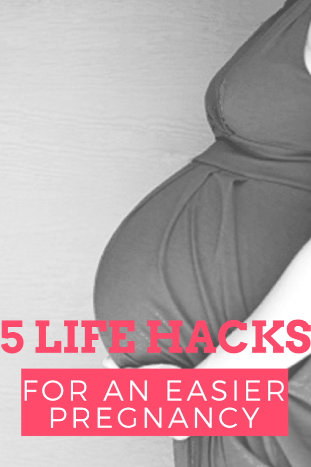 5lifehacksforaneasierpregnancy