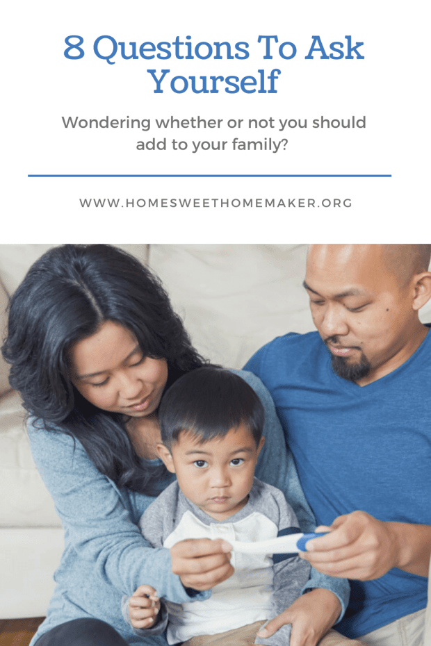 8 Questions To Ask Yourself When considering whether or not to add to your family should I have more kids how to decide how many kids children how big should my family be making a choice deciding things to consider