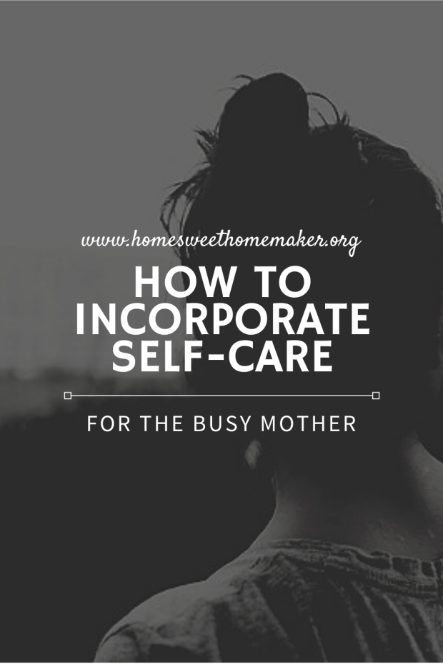 How to incorporate self care me too as a busy mother in motherhood mom life how to take care of yourself with kids